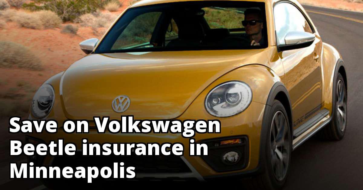 Affordable Insurance for a Volkswagen Beetle in Minneapolis Affordable Insurance for a Volkswagen Beetle in Minneapolis